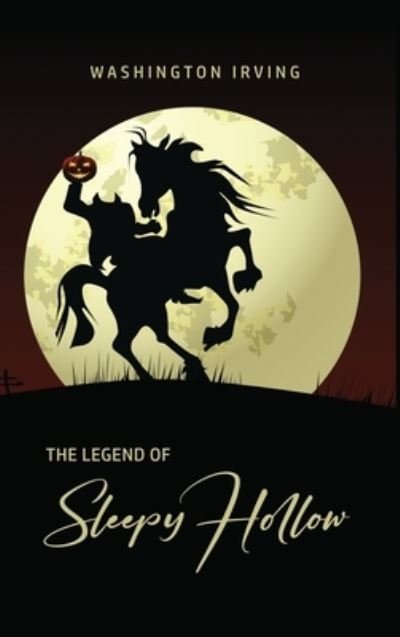 Cover for Washington Irving · The Legend of Sleepy Hollow (Hardcover Book) (2020)