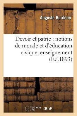 Cover for Burdeau-a · Devoir et Patrie: Notions De Morale et D'education Civique, Enseignement (Taschenbuch) (2016)