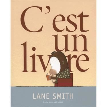 C'est un livre - Lane Smith - Bøger - Gallimard - 9782070696512 - 3. marts 2011