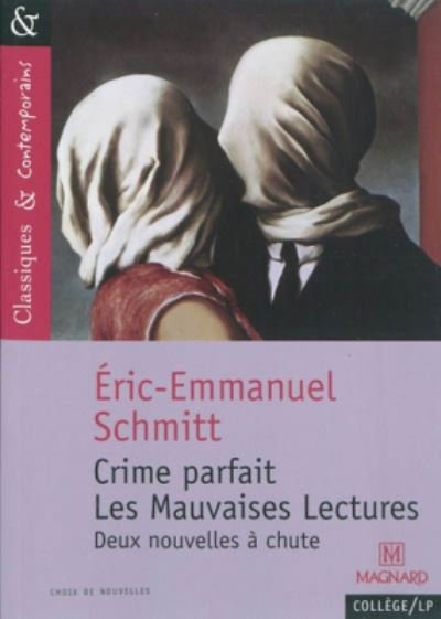 Cover for Eric-Emmanuel Schmitt · Crime parfait / Les mauvaises lectures: deux nouvelles a chute (Pocketbok) (2011)