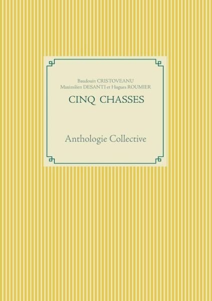 Cover for Maximilien Desanti · Cinq Chasses (Paperback Book) (2015)