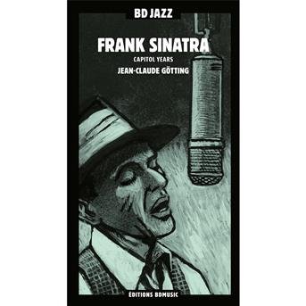 Cover for Frank Sinatra · Frank Sinatra - Capital Years - J.C. Gotting (CD) (2019)