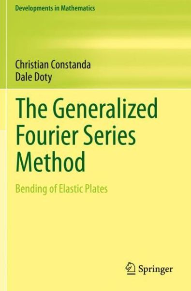 Cover for Christian Constanda · The Generalized Fourier Series Method: Bending of Elastic Plates - Developments in Mathematics (Paperback Book) [2020 edition] (2021)