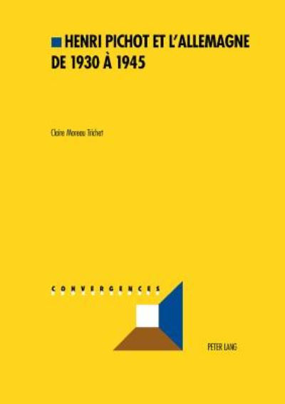 Cover for Claire Moreau Trichet · Henri Pichot Et L'Allemagne de 1930 a 1945 - Convergences (Pocketbok) (2004)