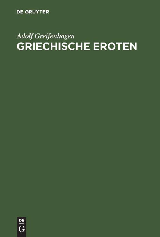Cover for Adolf Greifenhagen · Griechische Eroten (Hardcover Book) [Reprint 2015 edition] (1957)