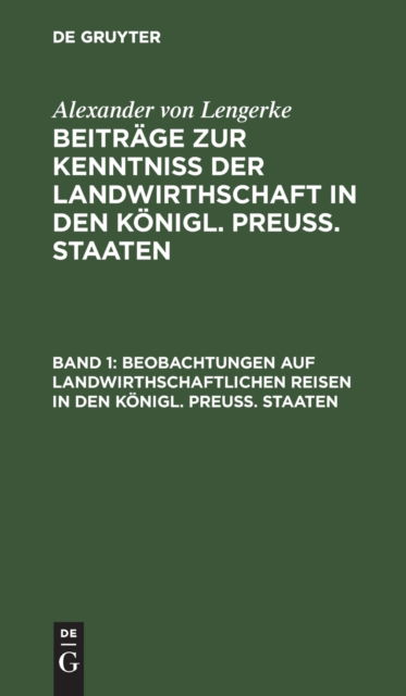 Cover for Alexander von Lengerke · Beobachtungen Auf Landwirthschaftlichen Reisen in Den Knigl. Preu. Staaten (N/A) (1901)