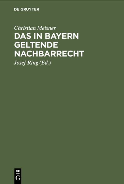 Cover for Christian Meisner · In Bayern Geltende Nachbarrecht (N/A) (1951)