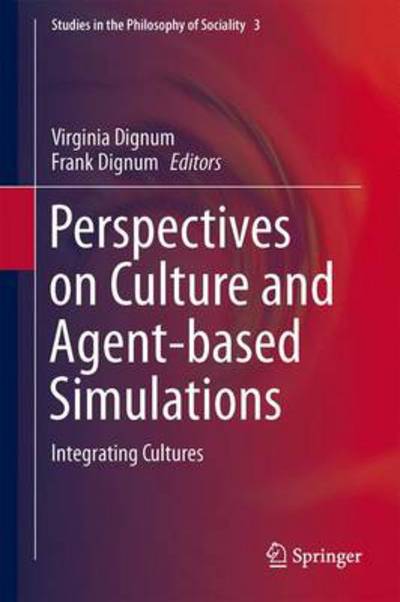 Cover for Virginia Dignum · Perspectives on Culture and Agent-based Simulations: Integrating Cultures - Studies in the Philosophy of Sociality (Hardcover bog) [2014 edition] (2013)