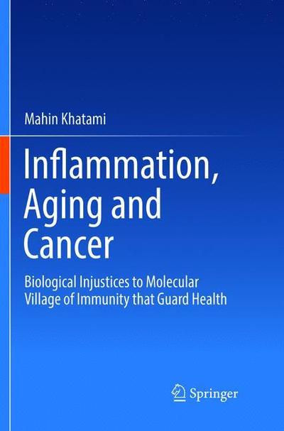 Cover for Mahin Khatami · Inflammation Aging and Cancer (Book) [Softcover reprint of the original 1st ed. 2017 edition] (2019)