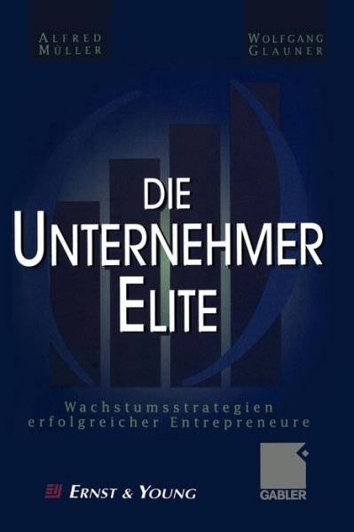Cover for Alfred Muller · Die Unternehmer-Elite (Paperback Bog) [Softcover reprint of the original 1st ed. 1999 edition] (2011)