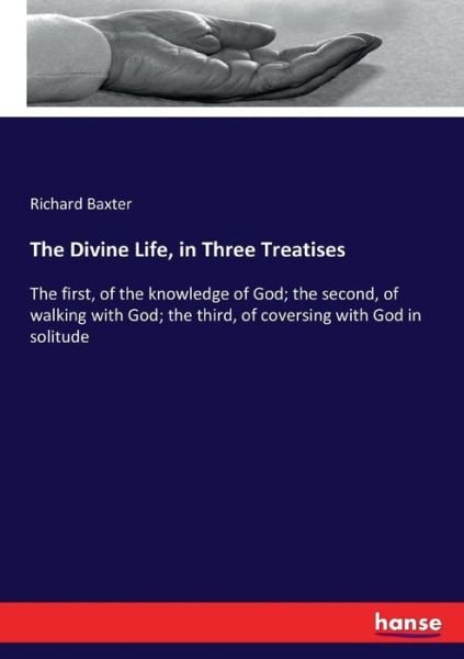 Cover for Baxter · The Divine Life, in Three Treati (Book) (2017)