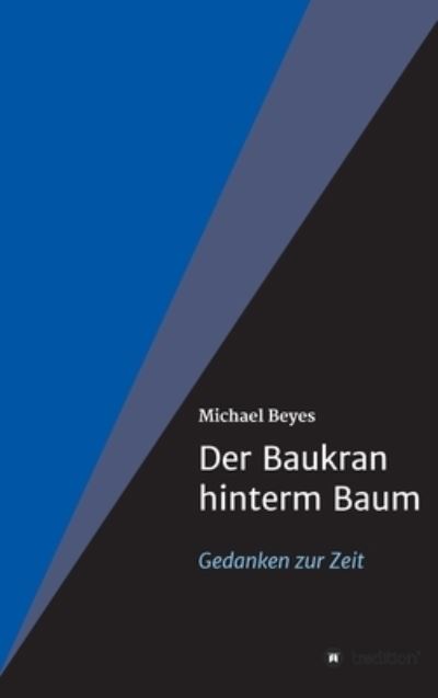 Cover for Michael Beyes · Der Baukran hinterm Baum (Hardcover Book) (2021)