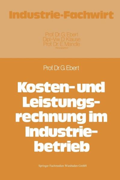 Cover for Gunter Ebert · Kosten- Und Leistungsrechnung Im Industriebetrieb (Paperback Book) [1978 edition] (1978)