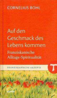 Cover for Bohl · Auf den Geschmack des Lebens komme (Book)