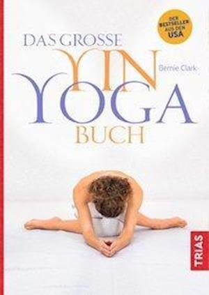 Cover for Clark · Das große Yin-Yoga-Buch (Bog)