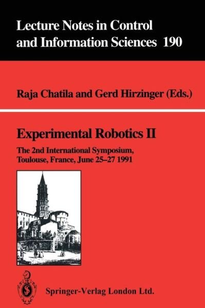 Cover for Raja Chatila · Experimental Robotics II: The 2nd International Symposium, Toulouse, France, June 25-27 1991 - Lecture Notes in Control and Information Sciences (Paperback Bog) [1993 edition] (1993)