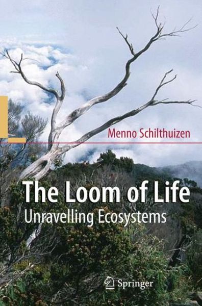 Cover for Menno Schilthuizen · The Loom of Life: Unravelling Ecosystems (Gebundenes Buch) [2008 edition] (2008)