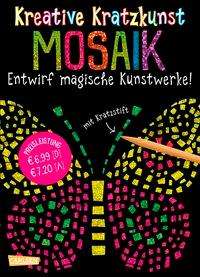 Kreative Kratzkunst: Mosaik: Set Mit 10 Kratzbildern, Anleitungsbuch Und Holzstift - Anton Poitier - Boeken -  - 9783551187512 - 