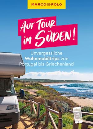 Cover for MARCO POLO Bildband Auf Tour im Süden! Unvergessliche Wohnmobiltrips von Portugal bis Griechenland (Book) (2024)