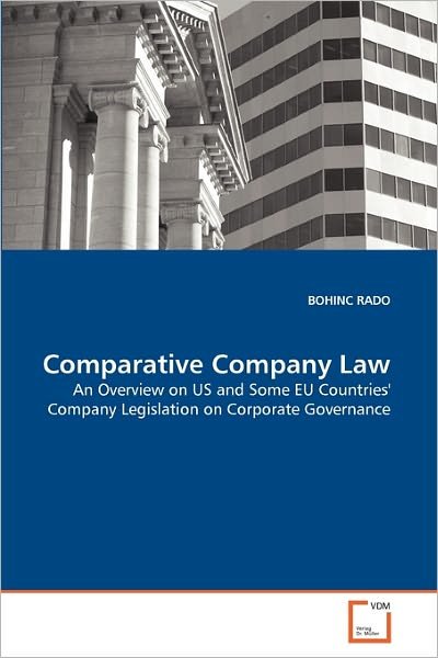 Cover for Bohinc Rado · Comparative Company Law: an Overview on Us and Some Eu Countries' Company Legislation on Corporate Governance (Paperback Book) (2011)