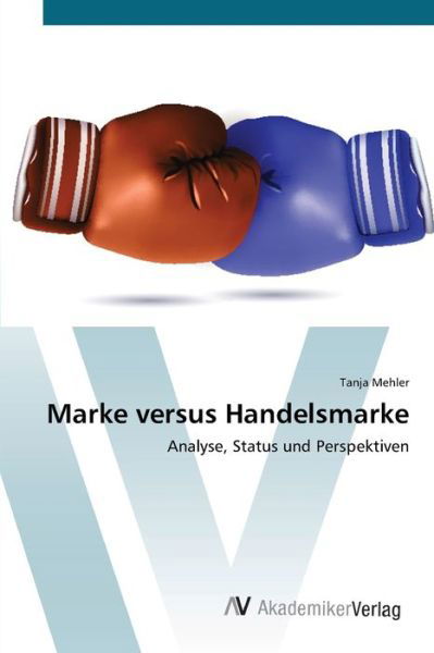 Cover for Mehler · Marke versus Handelsmarke (Book) (2012)