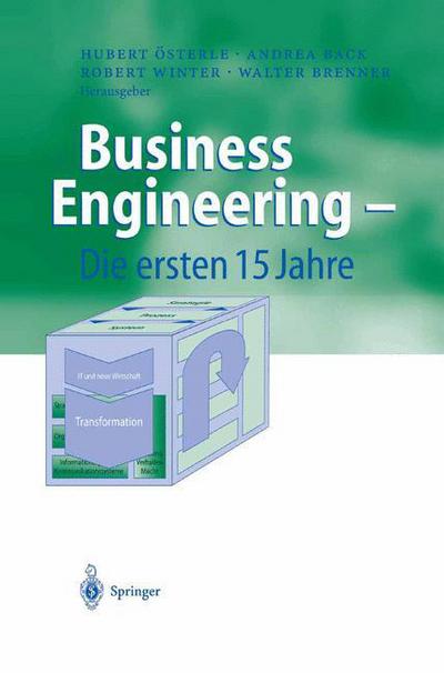 Cover for Hubert Osterle · Business Engineering -- Die Ersten 15 Jahre - Business Engineering (Paperback Book) [Softcover Reprint of the Original 1st 2004 edition] (2012)