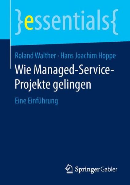 Wie Managed-Service-Projekte ge - Walther - Boeken -  - 9783658123512 - 28 januari 2016