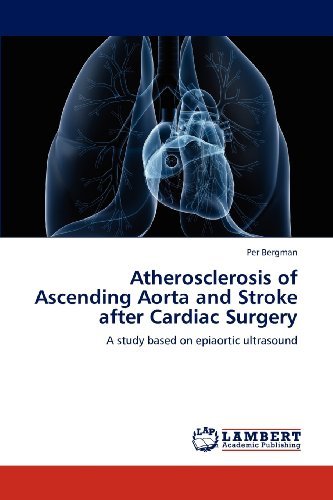 Cover for Per Bergman · Atherosclerosis of Ascending Aorta and Stroke After Cardiac Surgery: a Study Based on Epiaortic Ultrasound (Paperback Book) (2012)