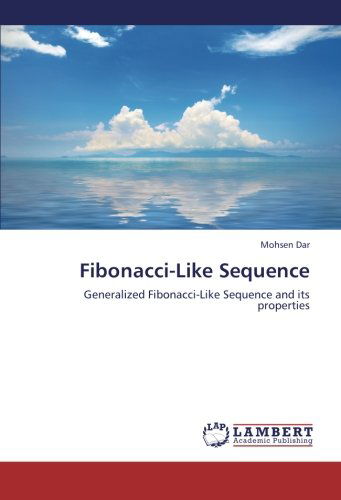 Cover for Mohsen Dar · Fibonacci-like Sequence: Generalized Fibonacci-like Sequence and Its Properties (Paperback Book) (2012)