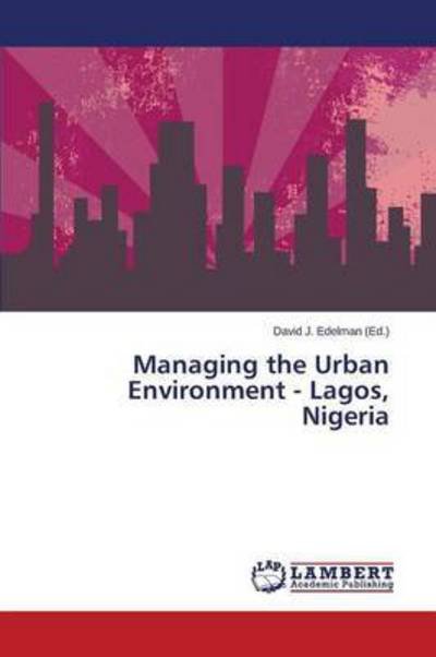 Cover for Edelman David J · Managing the Urban Environment - Lagos, Nigeria (Paperback Bog) (2015)