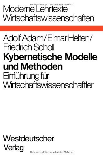 Kybernetische Modelle Und Methoden: Einfuhrung Fur Wirtschaftswissenschaftler - Moderne Lehrtexte: Wirtschaftswissenschaften - Fr Adolf Adam - Livros - Vs Verlag Fur Sozialwissenschaften - 9783663031512 - 1970