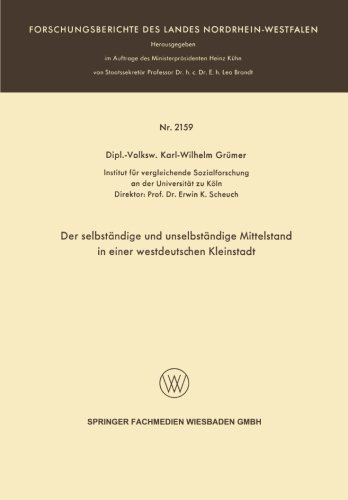 Cover for Karl-Wilhelm Grumer · Der Selbstandige Und Unselbstandige Mittelstand in Einer Westdeutschen Kleinstadt - Forschungsberichte Des Landes Nordrhein-Westfalen (Taschenbuch) [1970 edition] (1970)