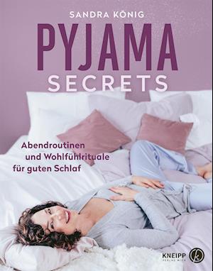 Pyjama Secrets - Sandra König - Bücher - Kneipp Verlag in Verlagsgruppe Styria Gm - 9783708808512 - 24. Juni 2024