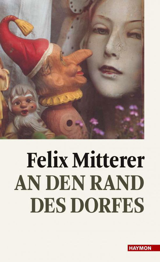 Cover for Felix Mitterer · An Den Rand Des Dorfes (Book)