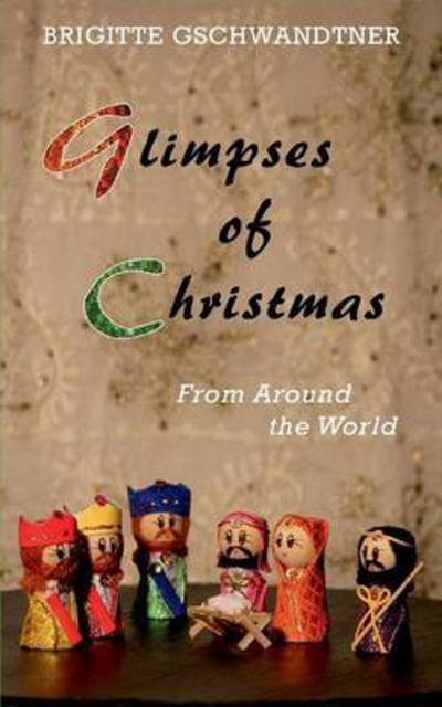Cover for Gschwandtner · Glimpses of Christmas (Buch) (2016)