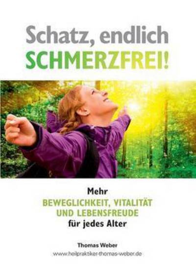 Cover for Weber · Schatz, endlich schmerzfrei (Buch) (2021)