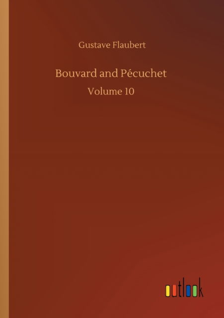 Cover for Gustave Flaubert · Bouvard and Pecuchet: Volume 10 (Paperback Book) (2020)
