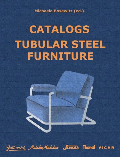 Cover for Catalogs Tubular Steel Furniture: Gottwald, Mucke-Melder, Slezak, Thonet-Mundus, Vichr &amp; Co. (Paperback Book) (2020)