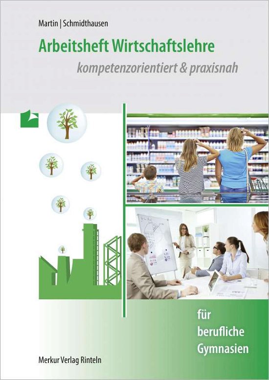 Cover for Michael Martin · Arbeitsheft Wirtschaftslehre. kompetenzorientiert &amp; praxisnah (Paperback Book) (2021)