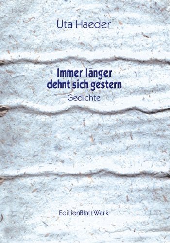 Cover for Uta Haeder · Immer langer dehnt sich gestern: Gedichte (Pocketbok) [German edition] (2003)