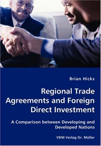 Regional Trade Agreements and Foreign Direct Investment - Brian Hicks - Livros - VDM Verlag Dr. Mueller e.K. - 9783836435512 - 16 de novembro de 2007