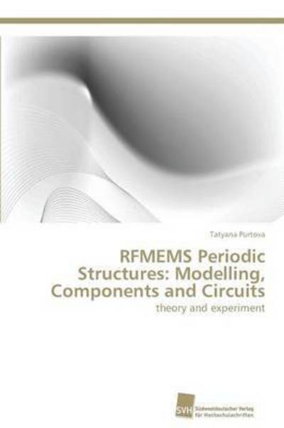 Cover for Purtova Tatyana · Rfmems Periodic Structures: Modelling, Components and Circuits (Paperback Book) (2012)