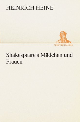 Cover for Heinrich Heine · Shakespeare's Mädchen Und Frauen (Tredition Classics) (German Edition) (Paperback Bog) [German edition] (2012)