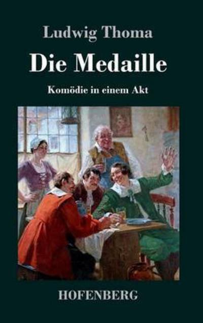 Cover for Ludwig Thoma · Die Medaille (Gebundenes Buch) (2015)