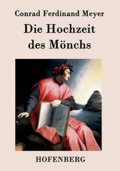 Cover for Conrad Ferdinand Meyer · Die Hochzeit Des Monchs (Taschenbuch) (2015)