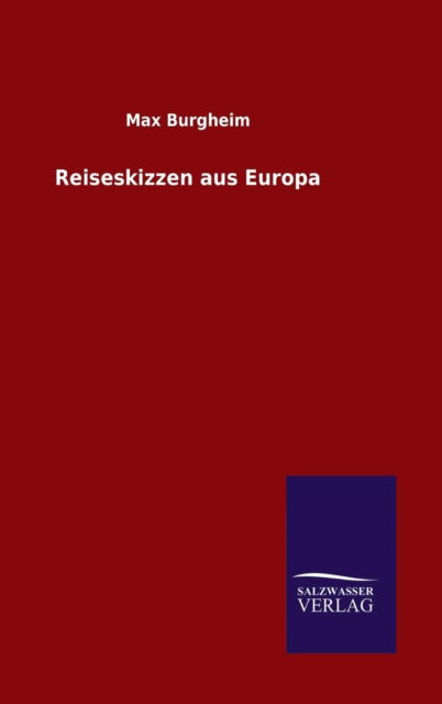 Cover for Max Burgheim · Reiseskizzen aus Europa (Hardcover Book) (2015)