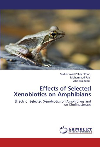 Cover for Afsheen Zehra · Effects of Selected Xenobiotics on Amphibians: Effects of Selected Xenobiotics on Amphibians and on Cholinesterase (Pocketbok) (2011)