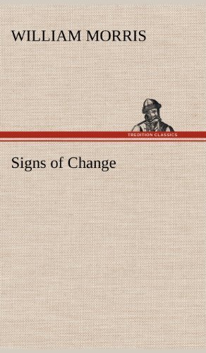 Signs of Change - William Morris - Libros - TREDITION CLASSICS - 9783849178512 - 6 de diciembre de 2012