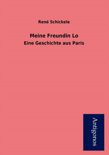 Cover for René Schickele · Meine Freundin Lo (Paperback Book) [German edition] (2012)