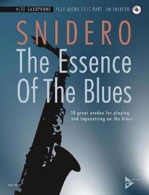 Cover for Jim Snidero · The Essence Of The Blues -  Alto Saxophone: 10 great etudes for playing and improvising on the blues - The Essence of the Blues (Partitur) (2018)